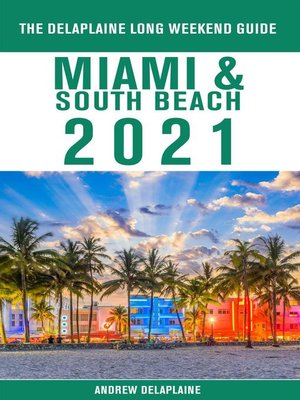 cover image of Miami & South Beach--The Delaplaine 2021 Long Weekend Guide